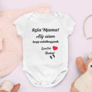 .Szia Mama! Alig várom, hogy találkozzunk! Szeretlek: Unokád