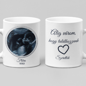 Alig várom, hogy találkozzunk fényképes&feliratos baba bejelentő bögre